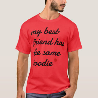 Camiseta Meu melhor amigo tem o mesmo capuz engraçado