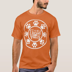 Camiseta Meu Melhor Amigo Tem Patas Engraçadas Cachorros Ou