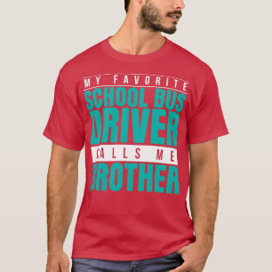 Camiseta Meu motorista de ônibus escolar favorito me chama