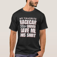 Meu Motorista De Racecar Favorito Me Deu Esta Cami