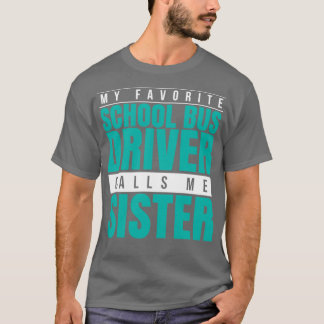 Camiseta Meu motorista favorito do ônibus escolar me chama 