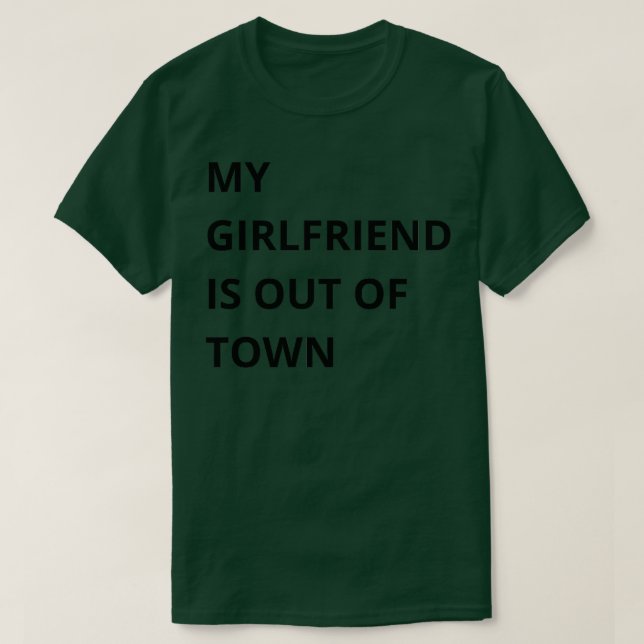 Camiseta meu namorada está fora da cidade 1 (Frente do Design)
