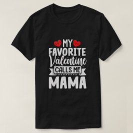 Camiseta Meu Namorados Favorito Me Chama Mamãe