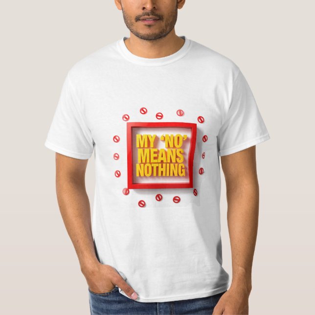 Camiseta Meu "NÃO" Não Significa Nada (Frente)