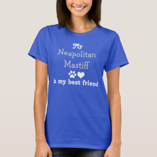 Camiseta Meu napolitano Mastiff é meu melhor amigo