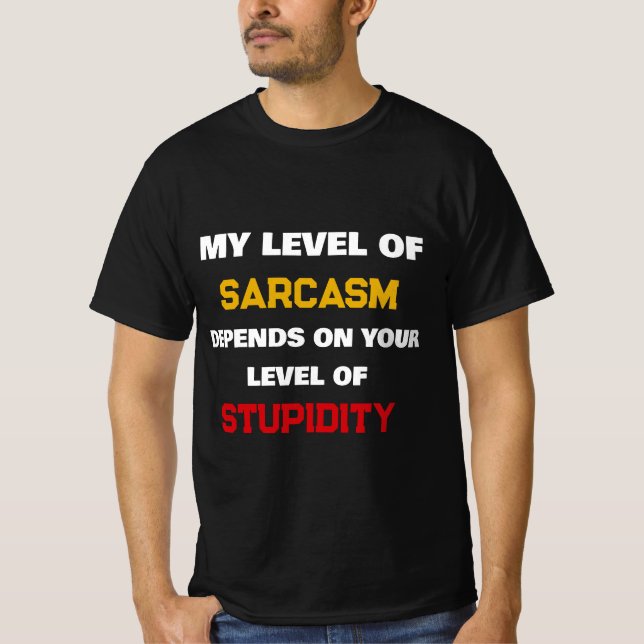 Camiseta Meu Nível De Sarcasmo Depende Da Sua Estupidez É D (Frente)