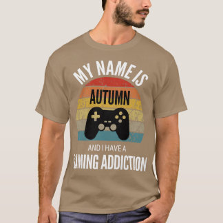 Camiseta Meu Nome É Autumn E Eu Tenho Um Vício De Jogos