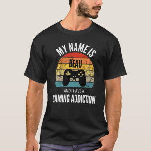 Camiseta Meu Nome É Beau E Eu Tenho Uma Adição De Jogos