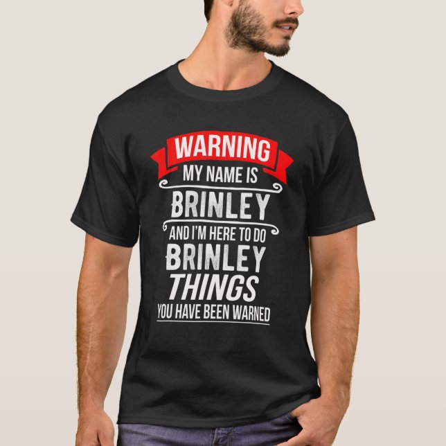 Camiseta Meu nome é Brinley e estou aqui para fazer Brinley (Frente)