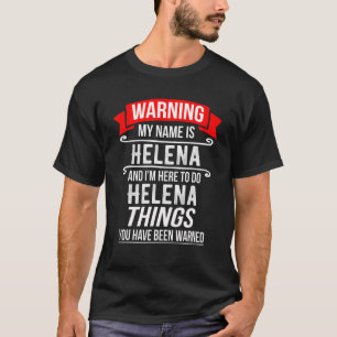 Camiseta Meu nome é Helena e estou aqui para fazer coisas d