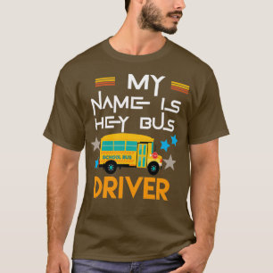 Camiseta Meu nome é hey motorista de ônibus 3