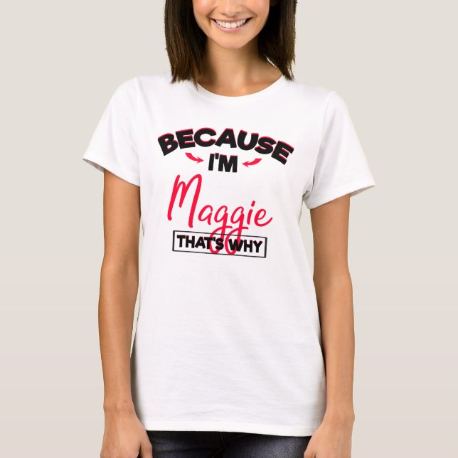 Camiseta Meu nome é Maggie Gifts para garotas chamadas Magg (Frente)