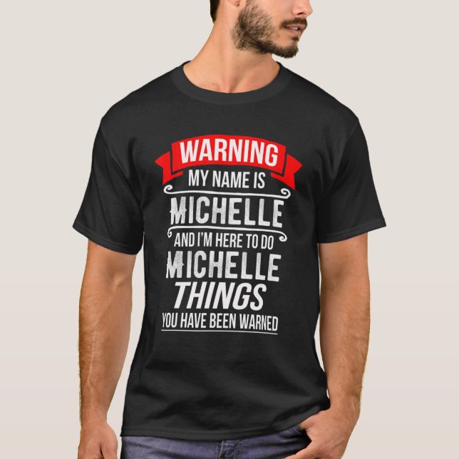 Camiseta Meu nome é Michelle e estou aqui para fazer Michel (Frente)