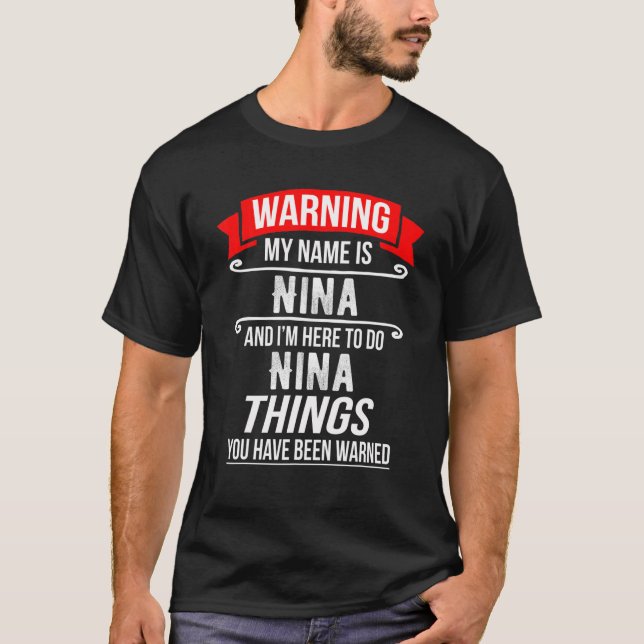 Camiseta Meu nome é Nina e estou aqui para fazer as coisas  (Frente)