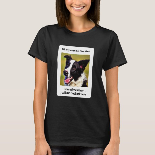 Camiseta Meu Nome É Parar Esse Engraçado Cachorro De Collie (Frente)