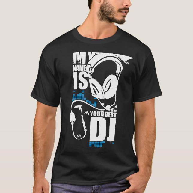 Camiseta Meu nome é seu melhor DJ (Frente)