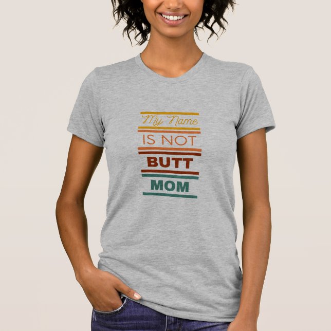 Camiseta Meu Nome Não É Bumbum Mãe (Frente)