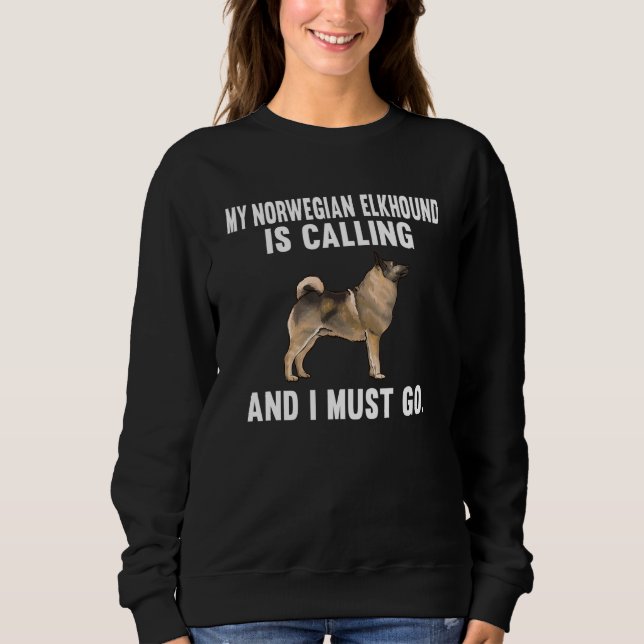 Camiseta Meu Norwegian Elkhound Está Chamando E Eu Devo Ir  (Frente)