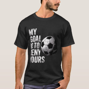 Camiseta Meu Objetivo É Negar O Seu Guarda De Futebol Engra