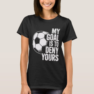 Camiseta Meu Objetivo É Negar Os Seus Jogadores De Futebol
