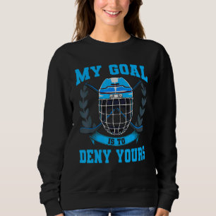 Camiseta Meu Objetivo É Negar Seu Hóquei Em Gelo Goalie