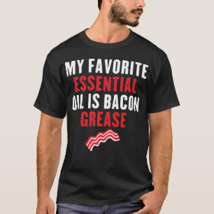 Camiseta Meu óleo essencial favorito é gordura de bacon