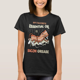 Camiseta Meu óleo essencial favorito é graxa de bacon para