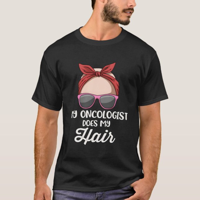 Camiseta Meu Oncologista Faz Meu Cabelo (Frente)