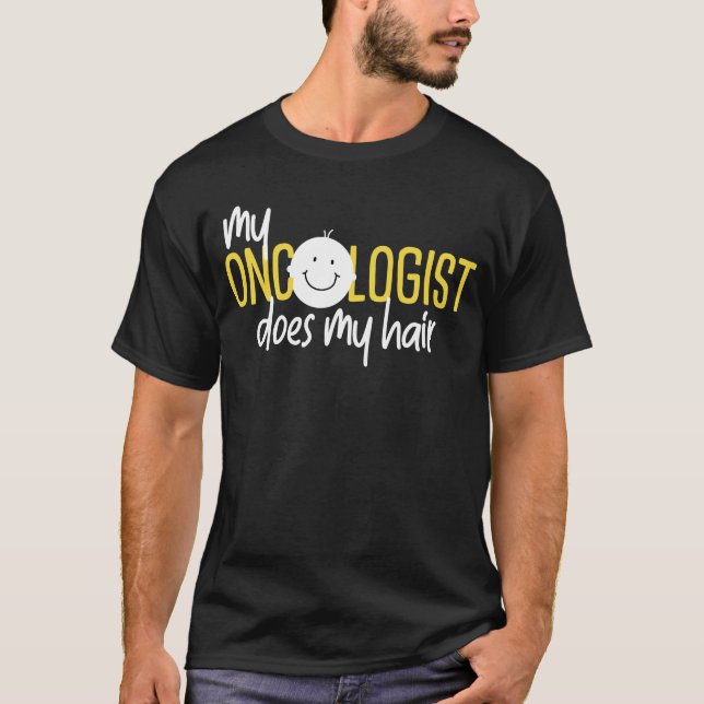 Camiseta Meu Oncologista Faz O Cancer Da Infância Do Cabelo (Frente)