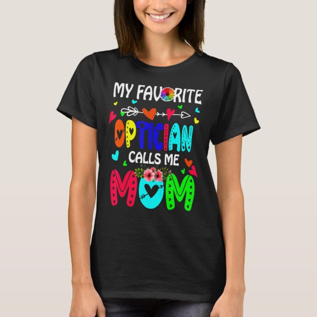 Camiseta Meu Óptico Favorito Me Chama Mãe Flores Bonitas A  (Frente)