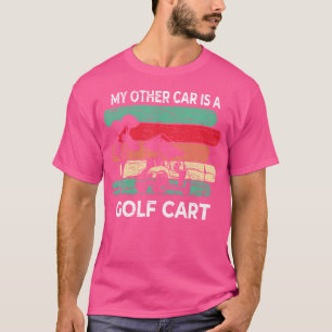Camiseta Meu Outro Carro É Um Carrinho De Golfe - Golfe Eng