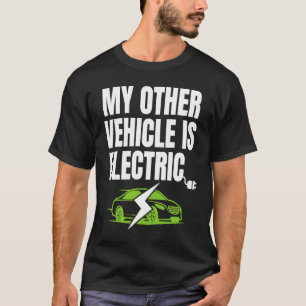 Camiseta Meu Outro Veículo É Proprietário De VVE Elétrico E