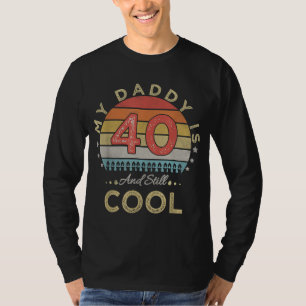 Camiseta Meu pai É 40 E Ainda Legal 40 anos pai Birthda