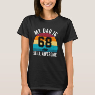 Camiseta Meu Pai É 68 E Ainda É Incrível 68º Aniversário Re