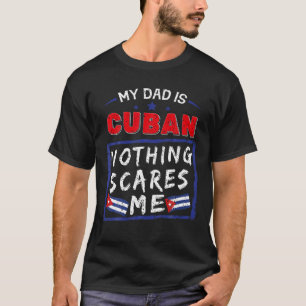 Camiseta Meu Pai É Cubano Nada Me Assusta Que Cuba Rotee Ba
