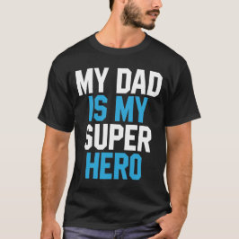 Camiseta Meu Pai É Meu Super-Herói - Presente De Dia de os 