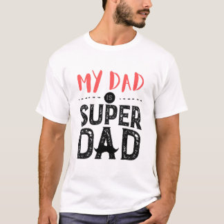 Camiseta Meu Pai é super Pai, Pai é meu herói.
