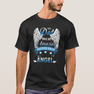 Camiseta Meu Pai Era Tão Incrível Deus O Tornou Anjo Perdi