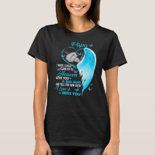 Camiseta Meu Pai Eu Queria Poder Subir Para O Céu Eu Amo E