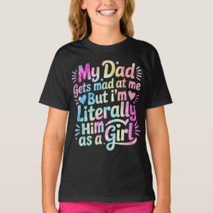 Camiseta Meu Pai fica bravo comigo, mas eu sou literalmente
