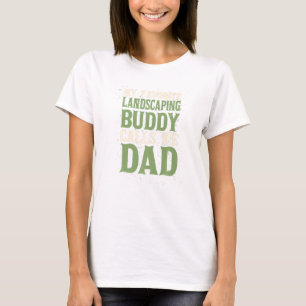 Camiseta Meu Pai Paisagista Amigo Favorito do Pai Landscape