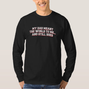 Camiseta Meu Pai Significa O Mundo Para Mim E Ainda Faz 2