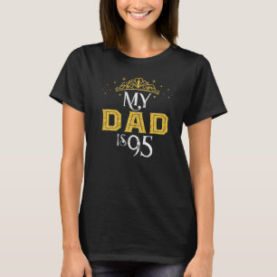 Camiseta Meu Pai Tem 95 Anos 1927 95º Aniversário Para Pai