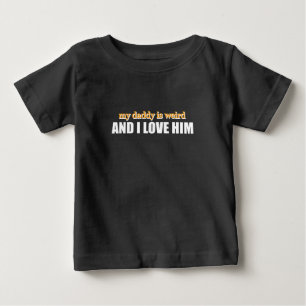 Camiseta Meu Papai é Estranho E Eu O Amo Presente Divertido