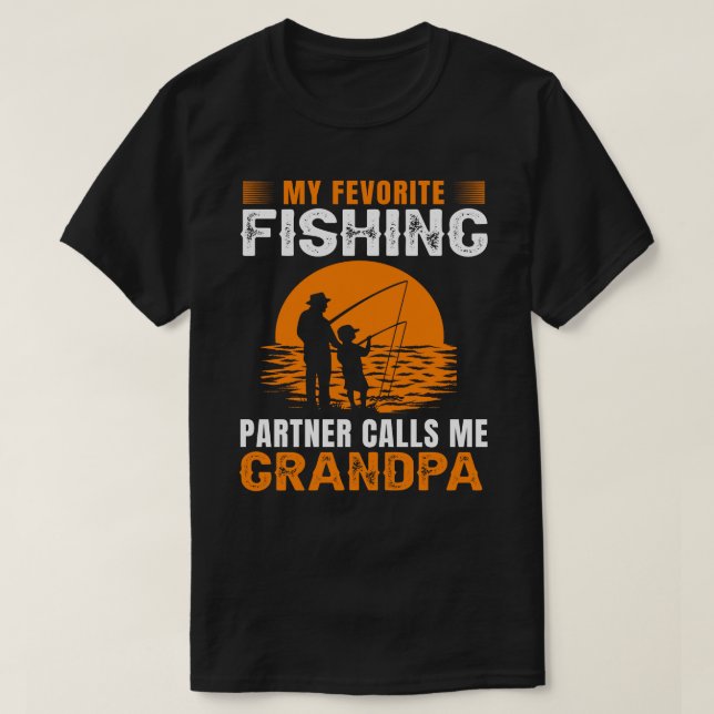 Camiseta Meu Parceiro De Pesca Favorito Me Chama GRANDPA Vi (Frente do Design)