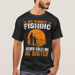 Camiseta Meu Parceiro De Pesca Favorito Me Chama Irmã Vi