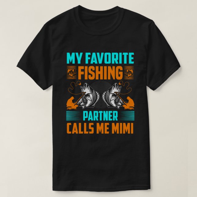 Camiseta Meu Parceiro De Pesca Favorito Me Chama MIMI Vinta (Frente do Design)