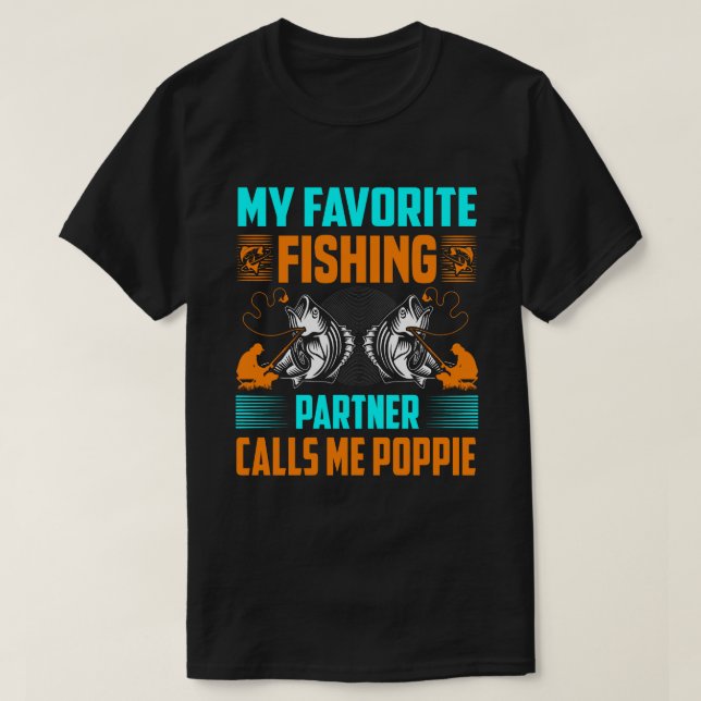 Camiseta Meu Parceiro De Pesca Favorito Me Chama POPPIE Vin (Frente do Design)
