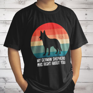 Camiseta Meu Pastor Alemão Estava Certo Sobre Você Cachorro