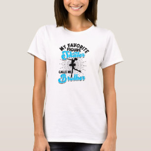 Camiseta Meu patinador artístico favorito me chama de irmão